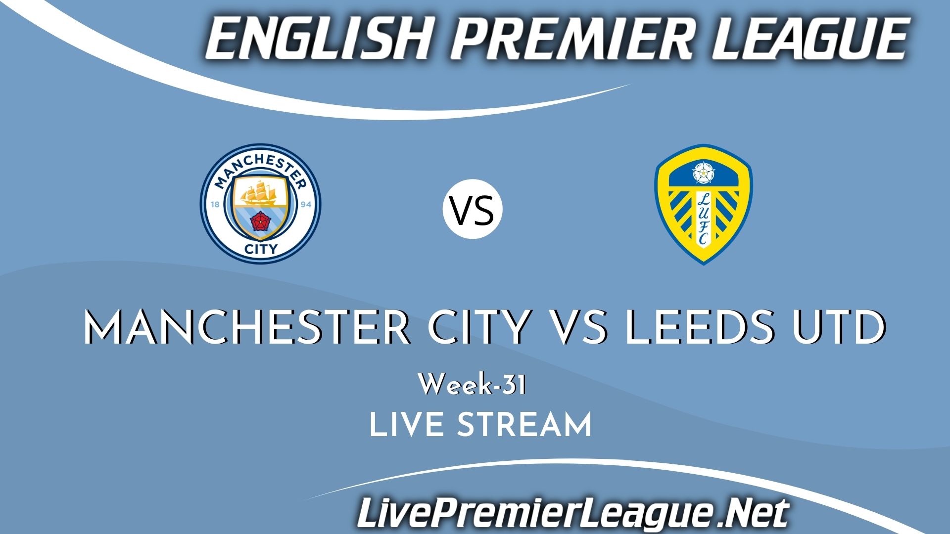 Manchester City Vs Leeds United Live Stream 2021 | Premier League Week 31